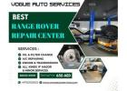 VOGUE AUTO SERVICES - Best Range Rover Repair Center in UAE