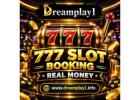 How to Explore 777 Slot Booking Real Money Games Online