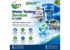Drinking Water Testing UAE for Safety, Quality & Consumer Confidence
