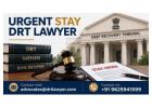 How Can an Urgent Stay DRT Lawyer Help Stop Bank Recovery Actions? 