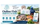 Online Fish Delivery in Delhi for Simple and Convenient Seafood Orders