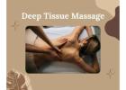 Deep Tissue Massage For Pain & Muscle Tension