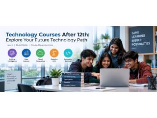 Explore Technology Courses After 12th for Future-Focused Careers