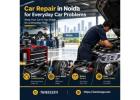 Trusted Car Repair in Noida for Everyday Car Problems