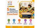 5 Critical Mistakes to Avoid When Starting a Preschool