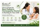 How Parents Can Choose the Best Pediatric Homeopathy Doctor in Mumbai