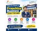 How to Start a Franchise Business Under ₹10 Lakh