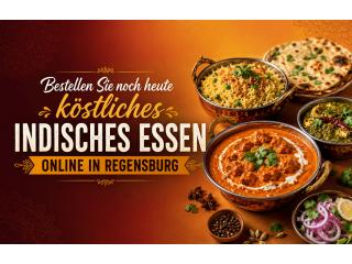 Bestellen Sie noch heute köstliches indisches Essen online in Regensburg