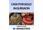 Looking To Sell Gold For Cash In Gurgaon?