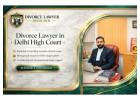 How Can a Delhi High Court Divorce Lawyer Protect Your Legal Rights?