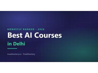 AI Courses in Delhi 2026: Top Institutes & Course Fees Guide