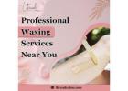 Professional Waxing Services Near You