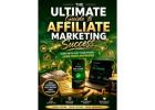 The ultimate guide to affiliate marketing success 