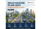 Delhi Master Plan 2047 Development | Prooperty.com: Know What’s Changing