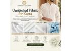 Unstitched Fabric for Kurta – Premium Fabrics for Custom Tailoring