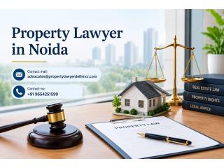 How Can a Property Lawyer in Noida Help With Property Matters?