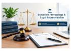 How Can Execution Proceedings & Legal Representation Protect Your Rights? 