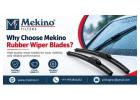 Why choose Mekino Rubber Wiper Blades?