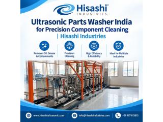 Ultrasonic Parts Washer India for Precision Component Cleaning | Hisashi Industries