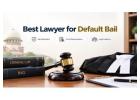 How Can best lawyer for Default Bail help your case?