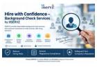 Hire with Confidence – Background Check Services by IISERVZ