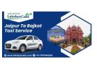 Jaipur To Rajkot Taxi Service 
