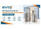 BIS Requirements for Double-Acting Spring Hinges – A Simple Guide