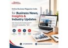 Online Business Magazine India for Business News, Insights & Industry Updates 
