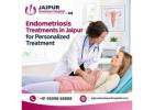 Endometriosis Treatments in Jaipur for Personalized Treatment