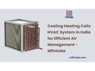 Cooling Heating Coils HVAC System in India for Efficient Air Management - Mfintube