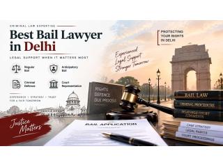 How Can the Best Bail Lawyer in Delhi Help During Bail Matters?