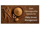 Best Ashwagandha Tablets for Stress Management & Better Sleep Support