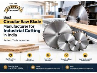 Best Circular Saw Blade Manufacturer for Industrial Cutting in India | Perfect Tools Industries
