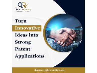 Turn Innovative Ideas into Strong Patent Applications