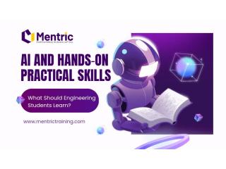 AI & Hands-On Practical Skills for Engineering Students
