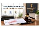 Looking for Cheque Bounce Lawyer for Karkardooma Court?