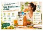 How to Consume Sea Buckthorn Juice: Dosage, Timing & Benefits