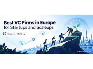 Best VC Firms in Europe for Startups and Scaleups - Boundary Holding