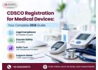 CDSCO Registration for Medical Devices — Get It Right