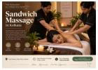 Sandwich Massage in Kolkata for Complete Relaxation