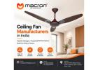Ceiling Fan Manufacturers in India – Macron