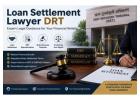 How Can a Loan Settlement Lawyer DRT Help Borrowers? 