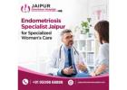 Endometriosis Specialist Jaipur for Specialized Women’s Care