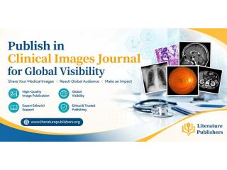 Publish in Clinical Images Journal for Global Visibility