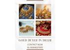Want To Sell Your Gold For Quick Cash For Gold In Delhi?