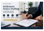 How Can Settlement Notice Drafting Support Effective Legal Communication? 