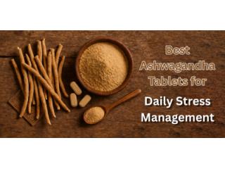 Best Ashwagandha Tablets for Daily Wellness & Health Benefits