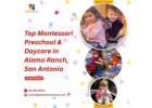 Top Montessori Preschool & Daycare in Alamo Ranch, San Antonio