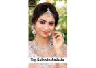 Top Salon in Ambala for Modern Hair and Beauty Services