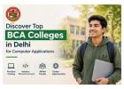 Discover Top BCA Colleges in Delhi for Computer Applications